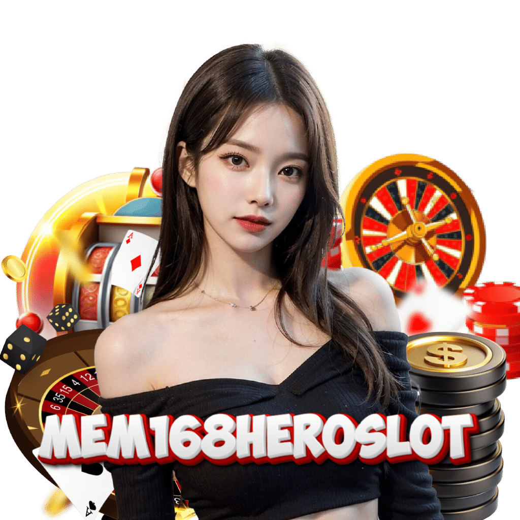 mem168heroslot ไม่ผ่านเอเย่นต์